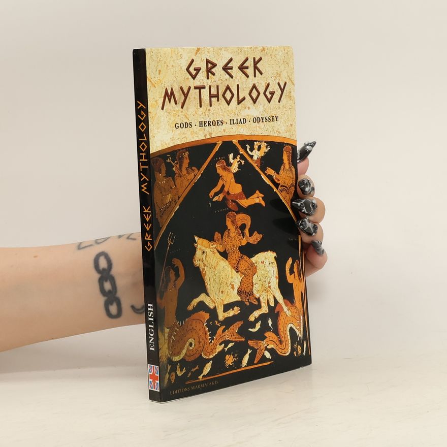 Vicky Dikou-Adwera Greek Mythology. Gods, Heroes, Iliad, Odyssey