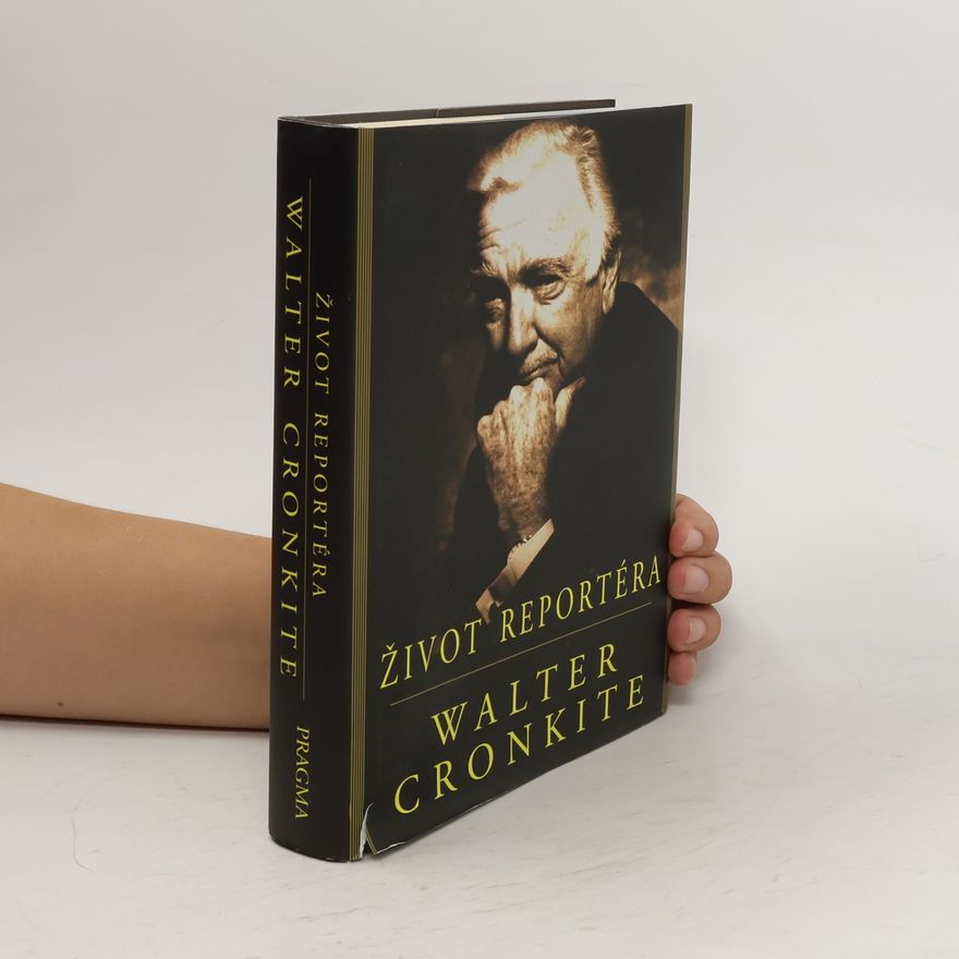 Walter Cronkite Život reportéra