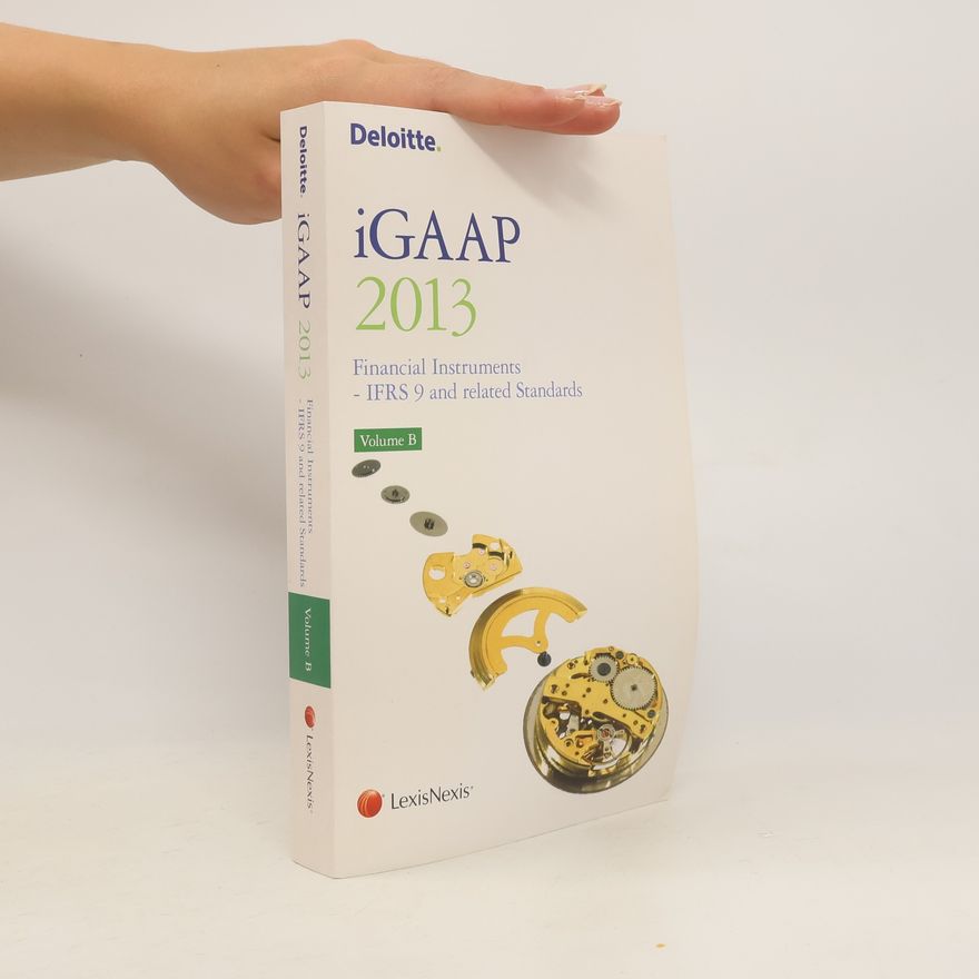 Kolektiv autorů iGAAP 2013. B. Financial instruments. IFRS 9 and related standards