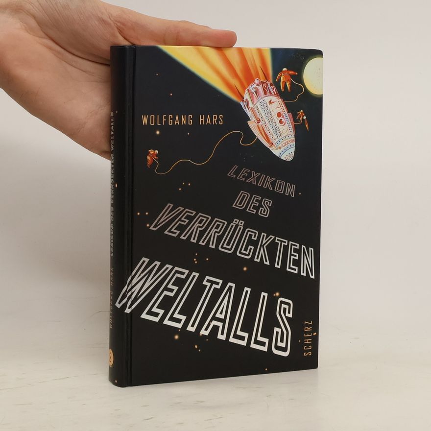 Wolfgang Hars Lexikon des verrückten Weltalls