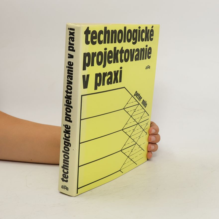 Peter Milo Technologické projektovanie v praxi