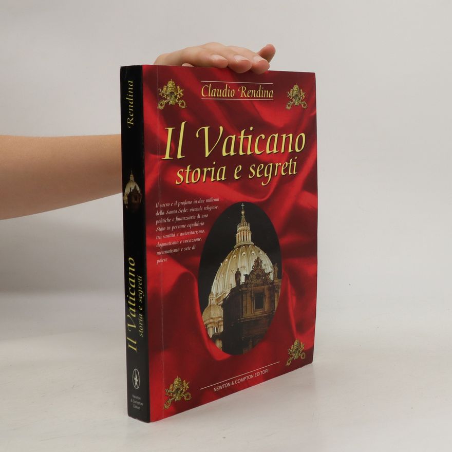 Claudio Rendina Il Vaticano. Storia e segreti