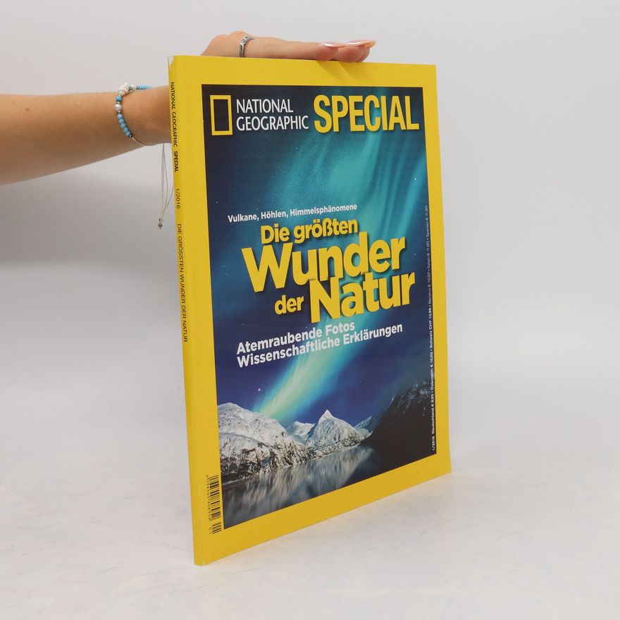 Various authors National geographic Special. Die größten Wunder der Natur