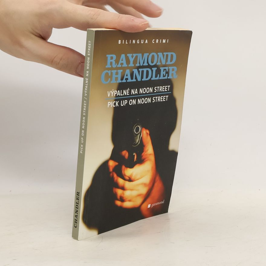 Raymond Chandler Pick up on Noon Street=Výpalné na Noon Street