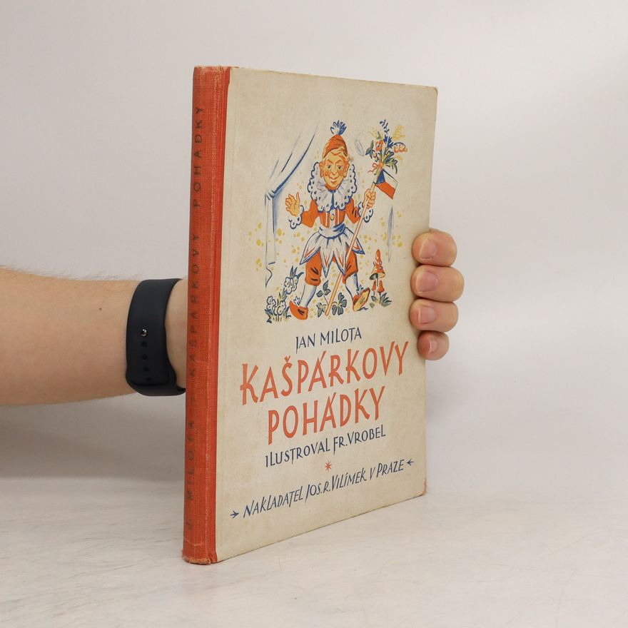 Jan Milota Kašpárkovy pohádky