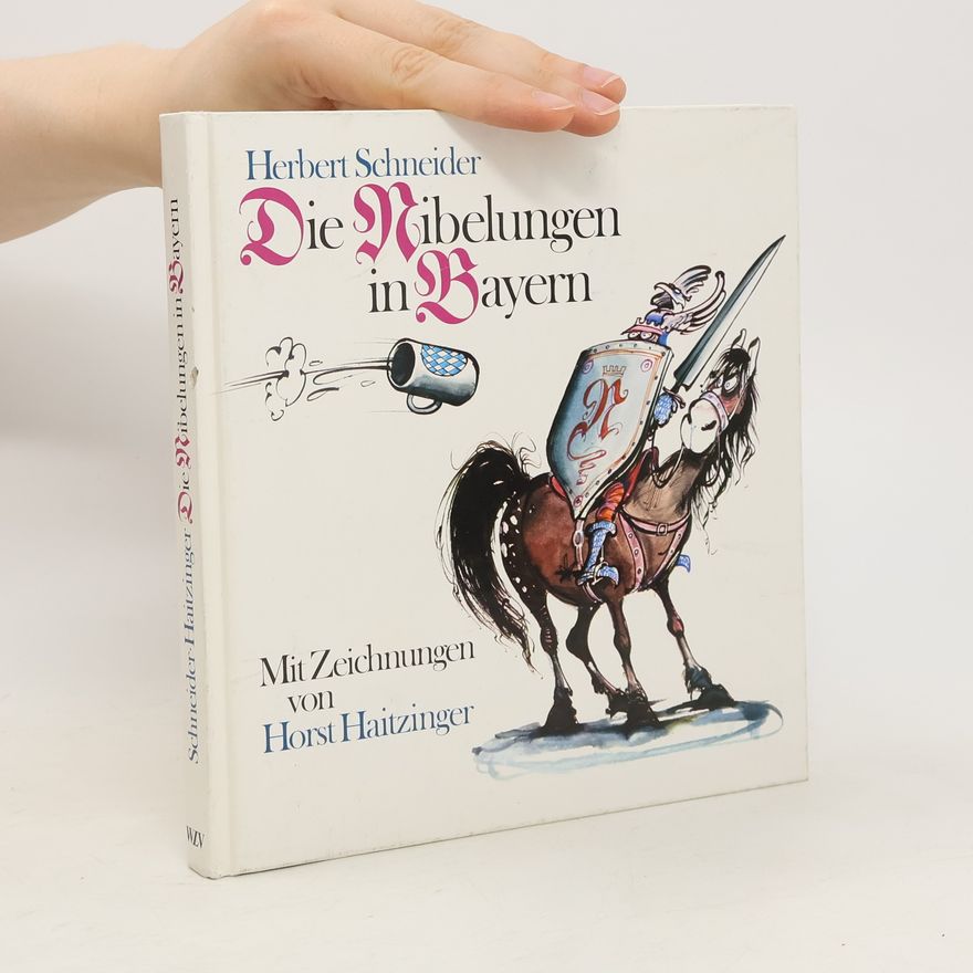 Jost-Herbert Schneider Die Nibelungen in Bayern