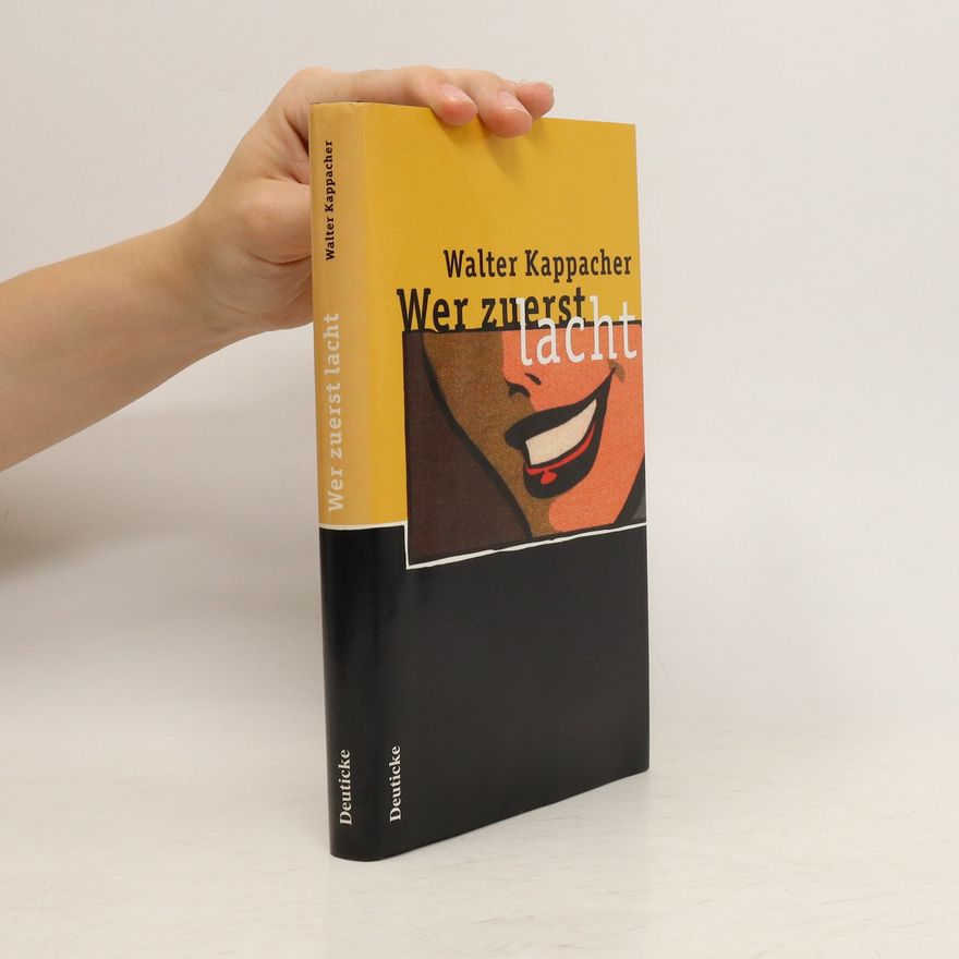 Walter Kappacher Wer zuerst lacht