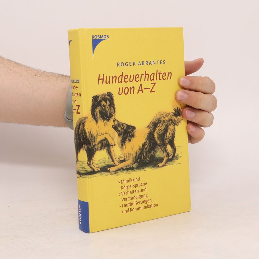 Roger Abrantes Hundeverhalten von A - Z