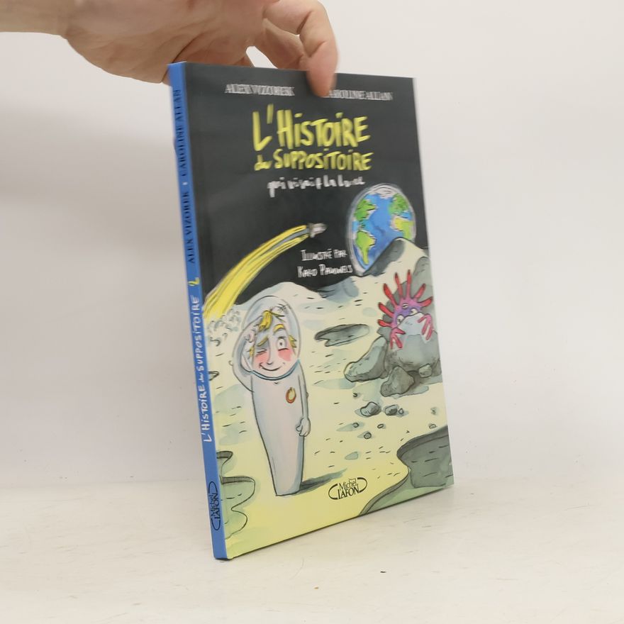 Caroline Allan L'histoire du suppositoire qui visait la lune