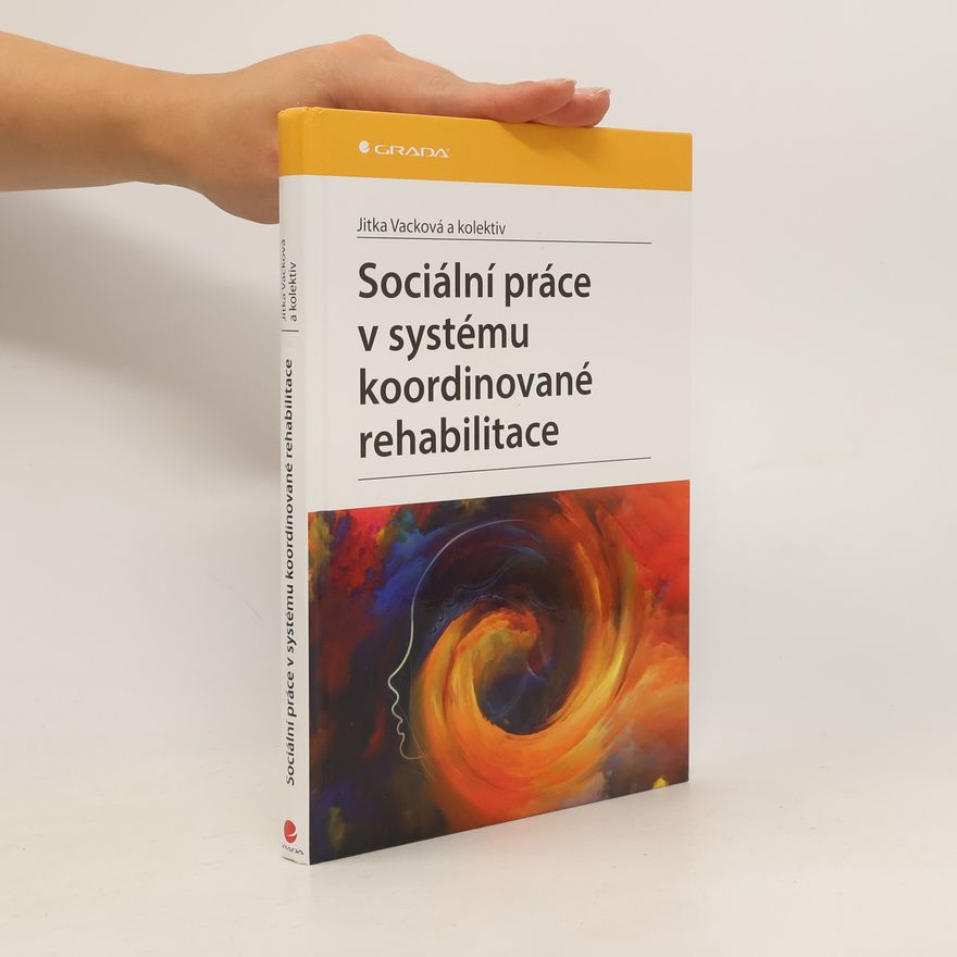 Jitka Vacková Sociální práce v systému koordinované rehabilitace - u klientů po získaném poškození mozku