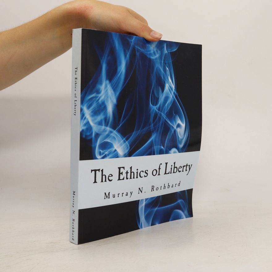 Murray Rothbard The Ethics of Liberty