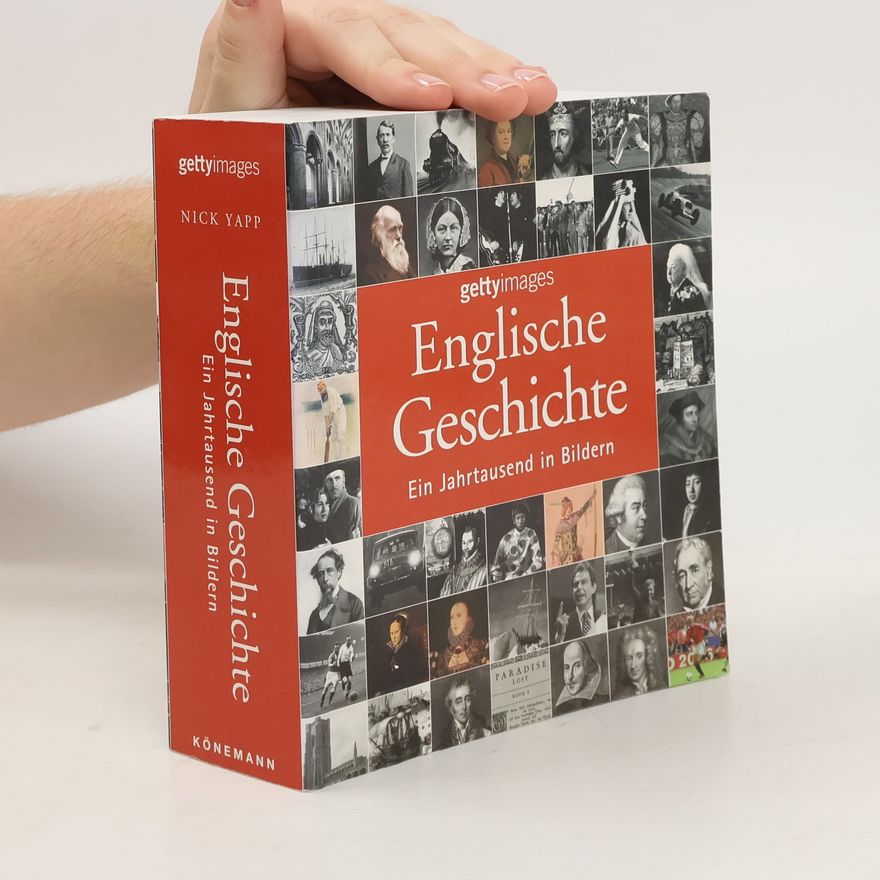 Nick Yapp Englische Geschichte ein Jahrtausend in Bildern