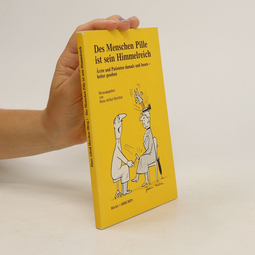 Hans-Alfred Herchen Des Menschen Pille ist sein Himmelreich