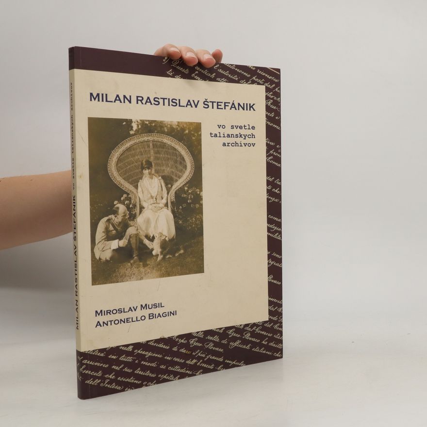 Antonello Folco Biagini Milan Rastislav Štefánik vo svetle talianskych archívov