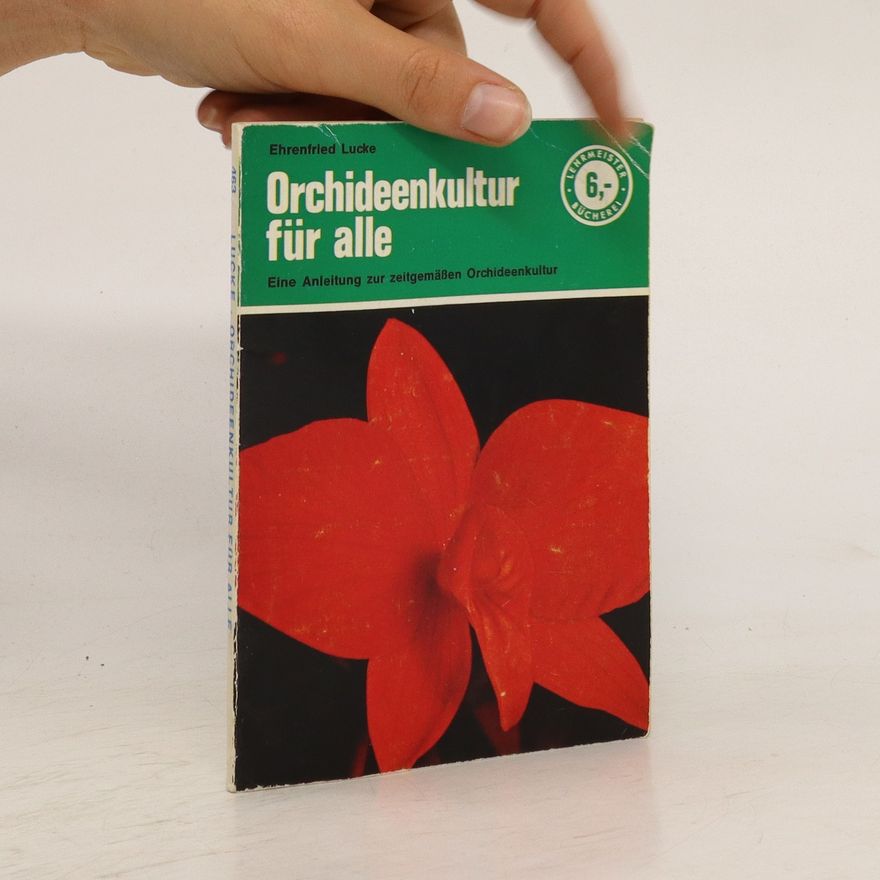 Ehrenfried Lucke Orchideenkultur für alle