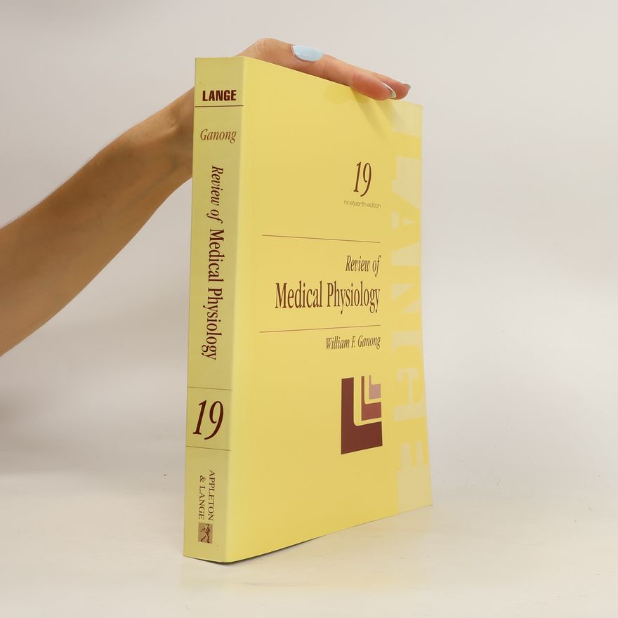 William Francis Ganong Jr. Review of Medical Physiology 19