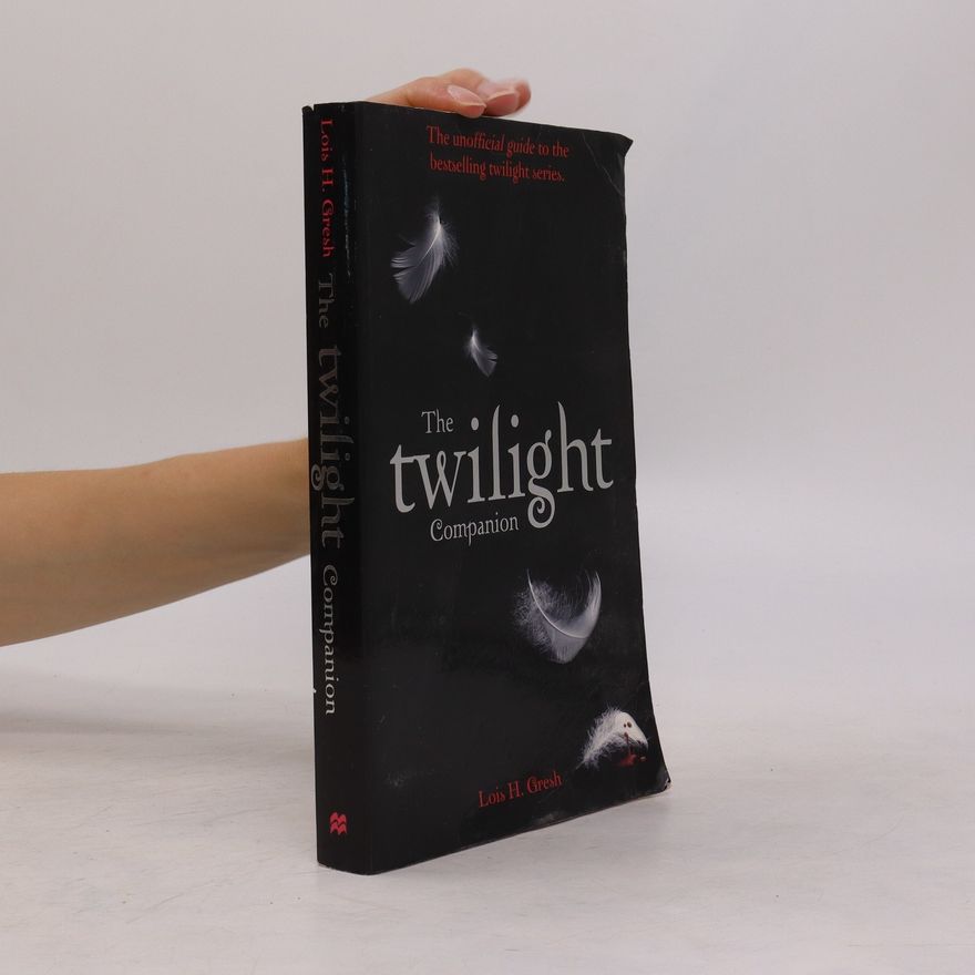 Lois H. Gresh The Twilight Companion