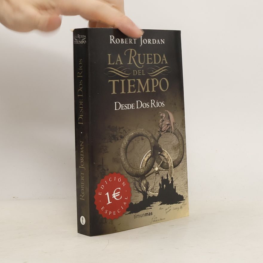Robert Jordan La rueda del tiempo. Desde dos ríos