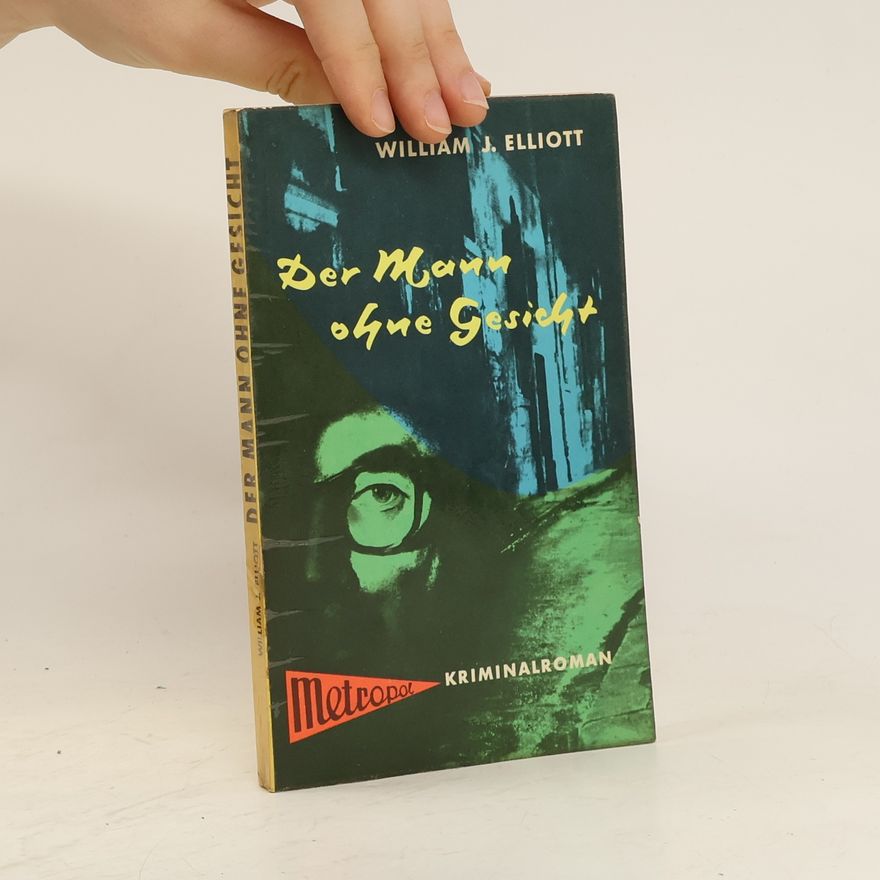 William J. Elliott Der Mann ohne Gesicht
