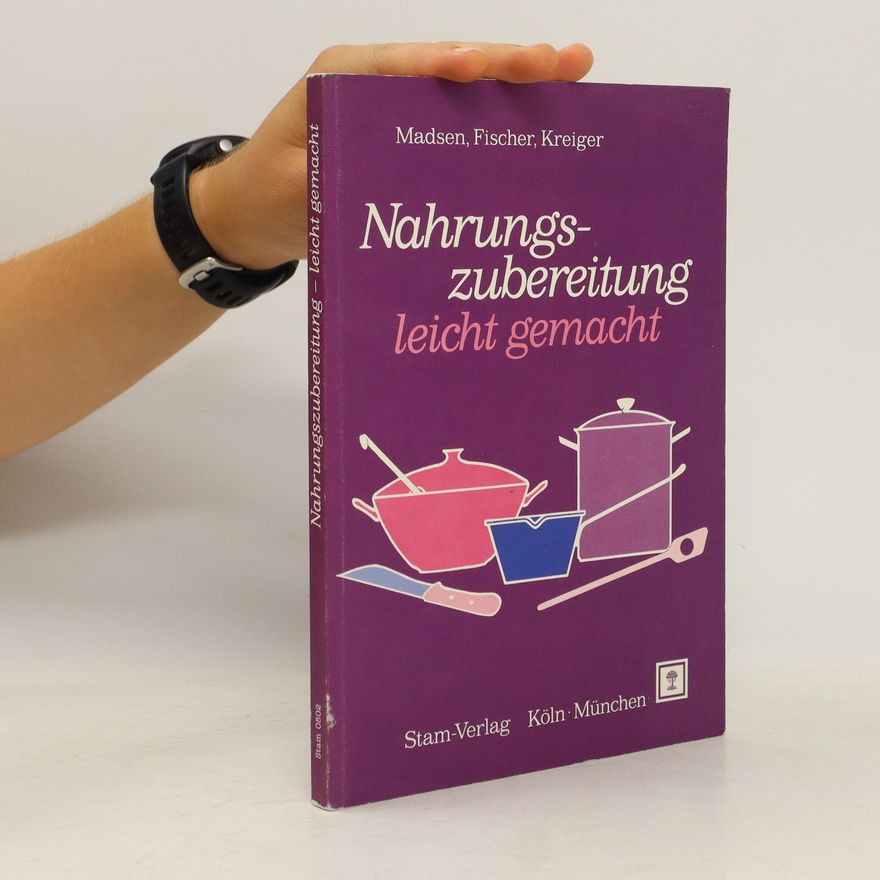 Renate Kreiger Nahrungszubereitung - leicht gemacht