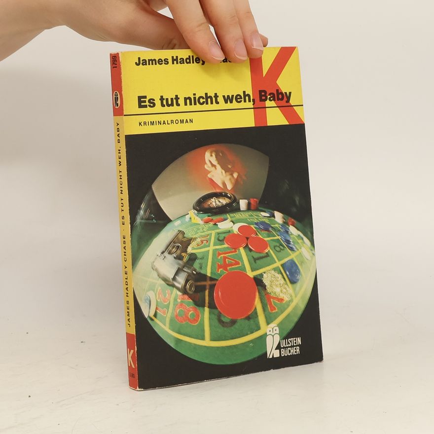James Hadley Chase Es tut nicht weh, Baby