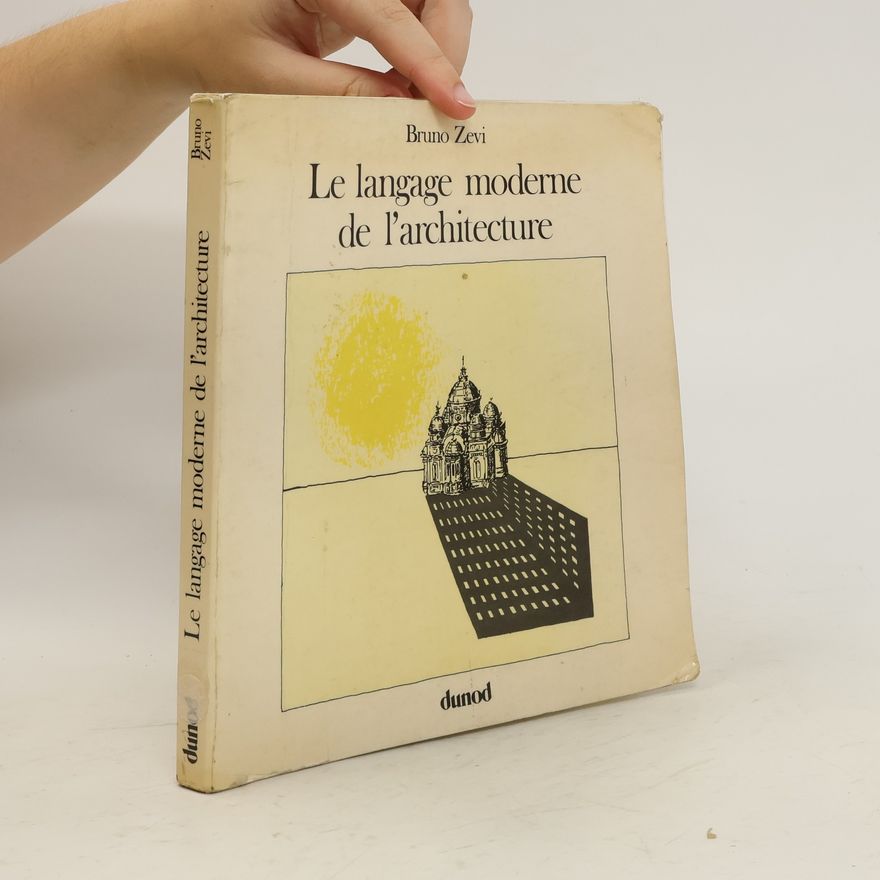 Bruno Zevi Le langage moderne de l'architecture