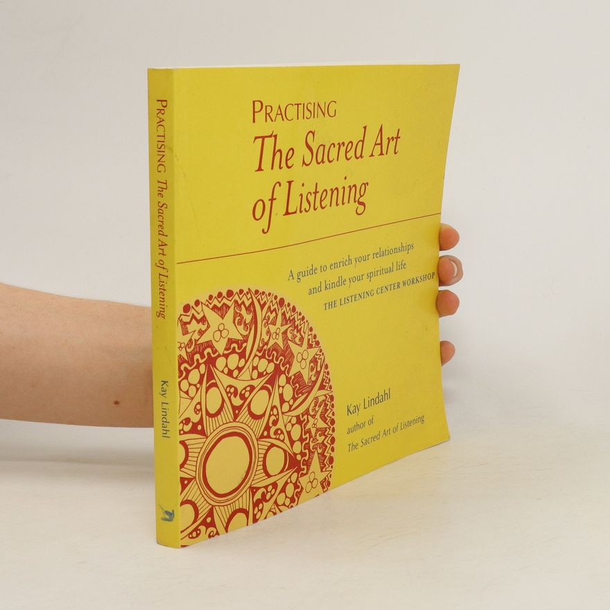 Kay Lindahl Practising the Sacred Art of Listening