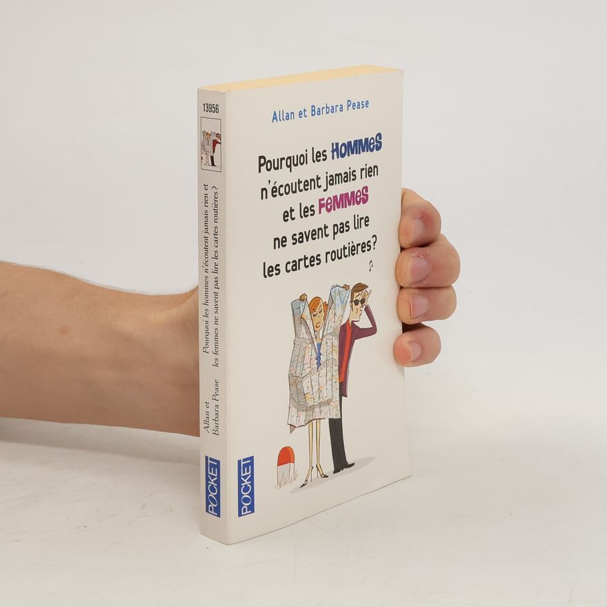 Allan Pease Pourquoi les hommes n'écoutent jamais rien et les femmes ne savent pas lire les cartes routières