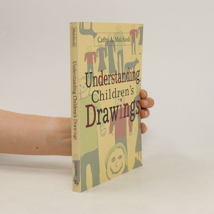 Cathy A. Malchiodi Understanding Children's Drawings