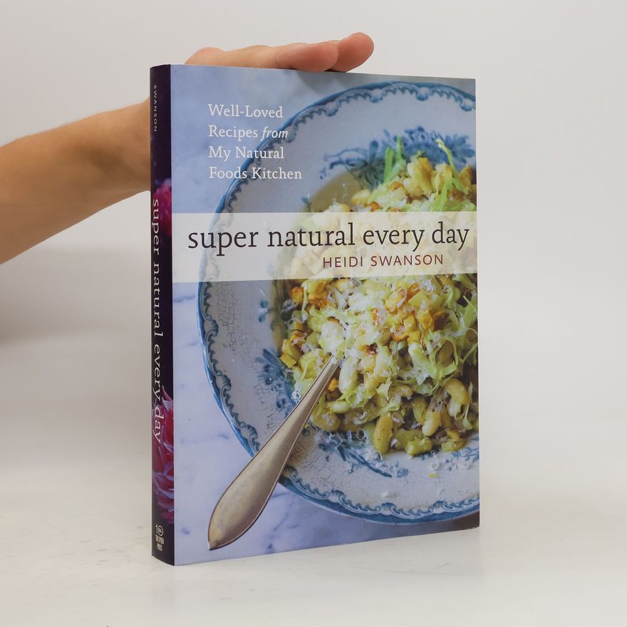 Heidi Swanson Super Natural Every Day