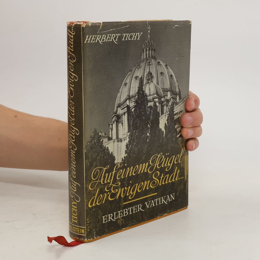 Herbert Tichy Auf einem Hügel der Enwigen Stadt...