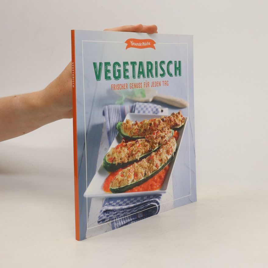 Autorenkollektiv Vegetarisch. Frischer Genuss für jeden Tag