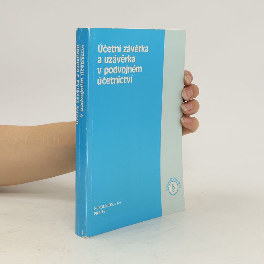 Věra Kolková Účetní závěrka a uzávěrka v podvojném účetnictví