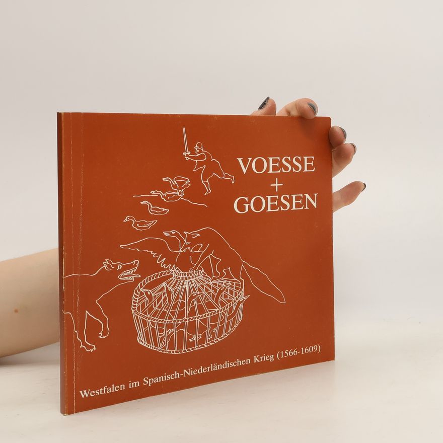Autorenkollektiv Voesse + Goesen. Westfalen im Spanisch-Niederländischen Krieg (1566-1609)