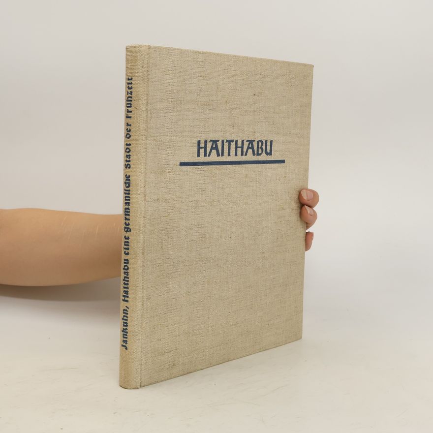 Herbert Jankuhn Haithabu. Eine germanische Stadt der Frühzeit