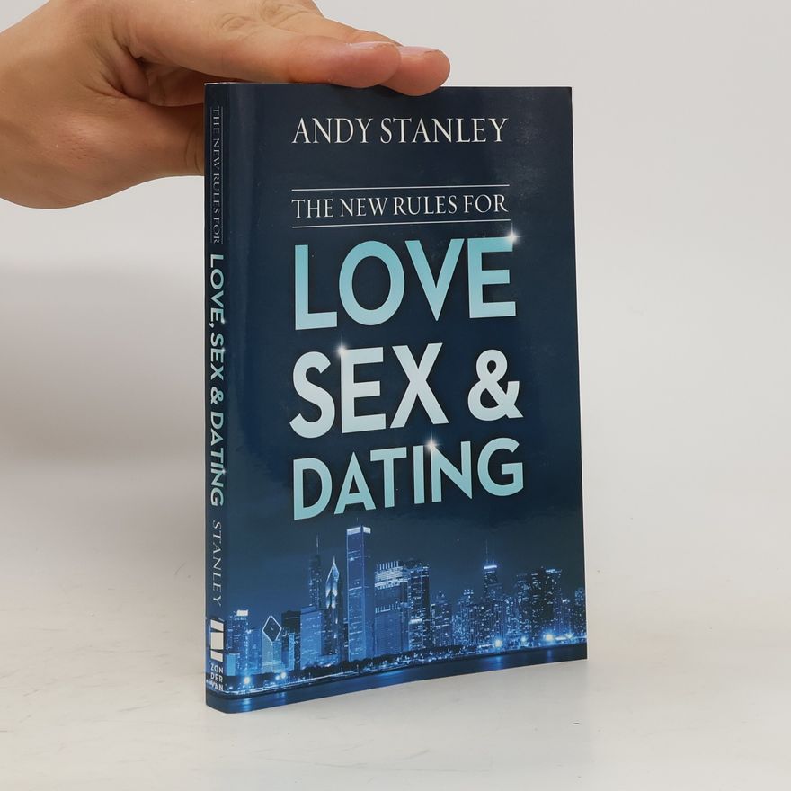 Andy Stanley The New Rules for Love, Sex, and Dating