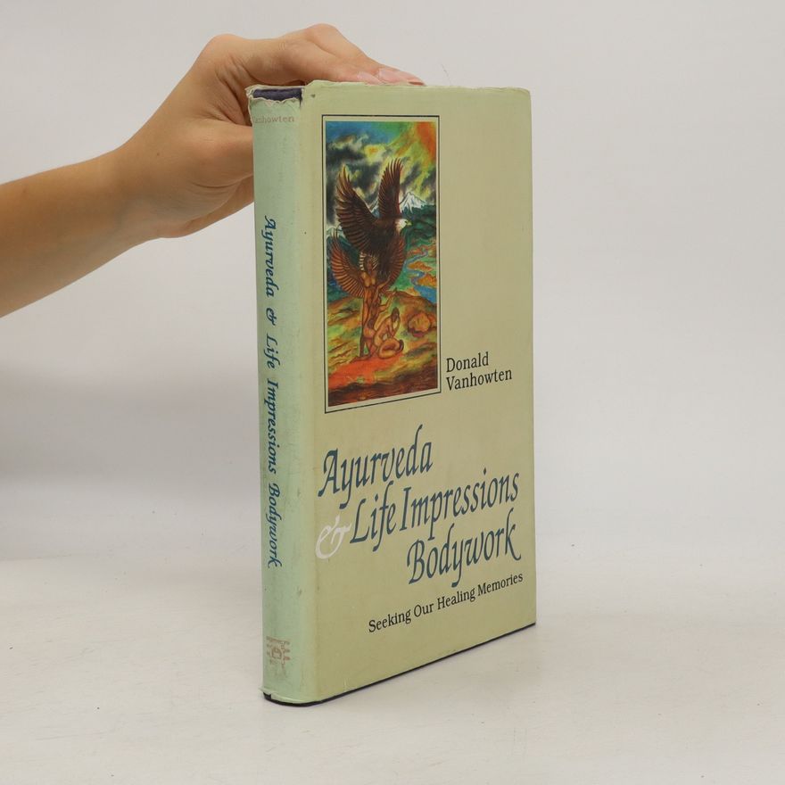 Donald Vanhowten Ayurveda & Life Impressions Bodywork