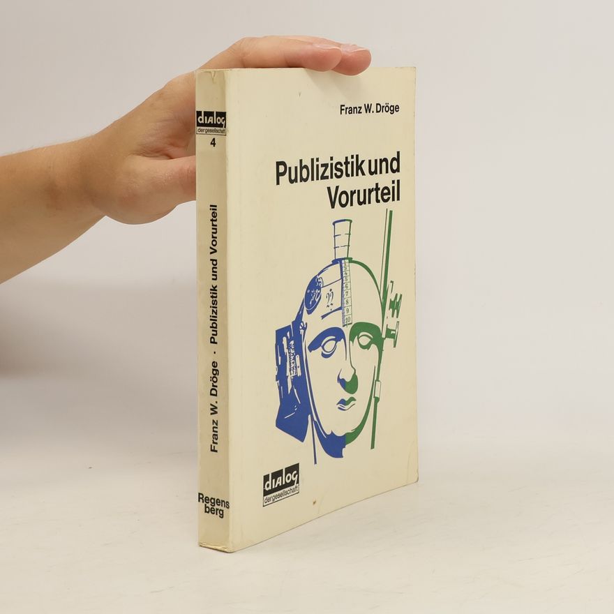 Franz Dröge Publizistik und Vorurteil
