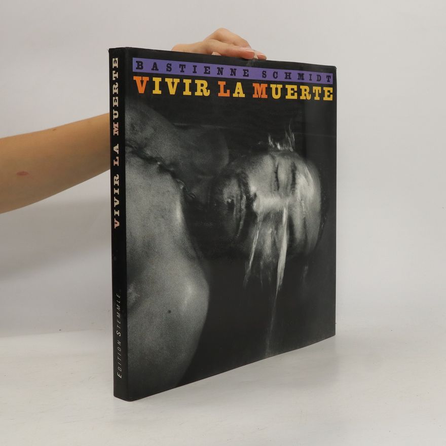 Bastienne Schmidt Vivir la muerte