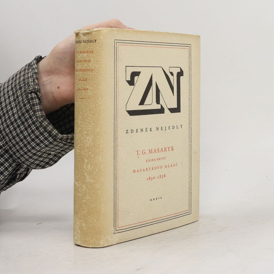 Zdeněk Nejedlý Masarykovo mládí 1850-1876 - 1. díl