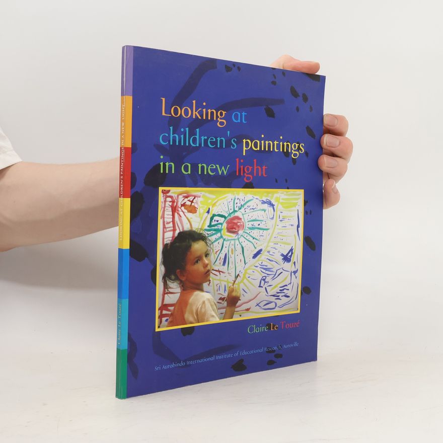 Claire Le Touzé Looking at Children's Paintings in a New Light