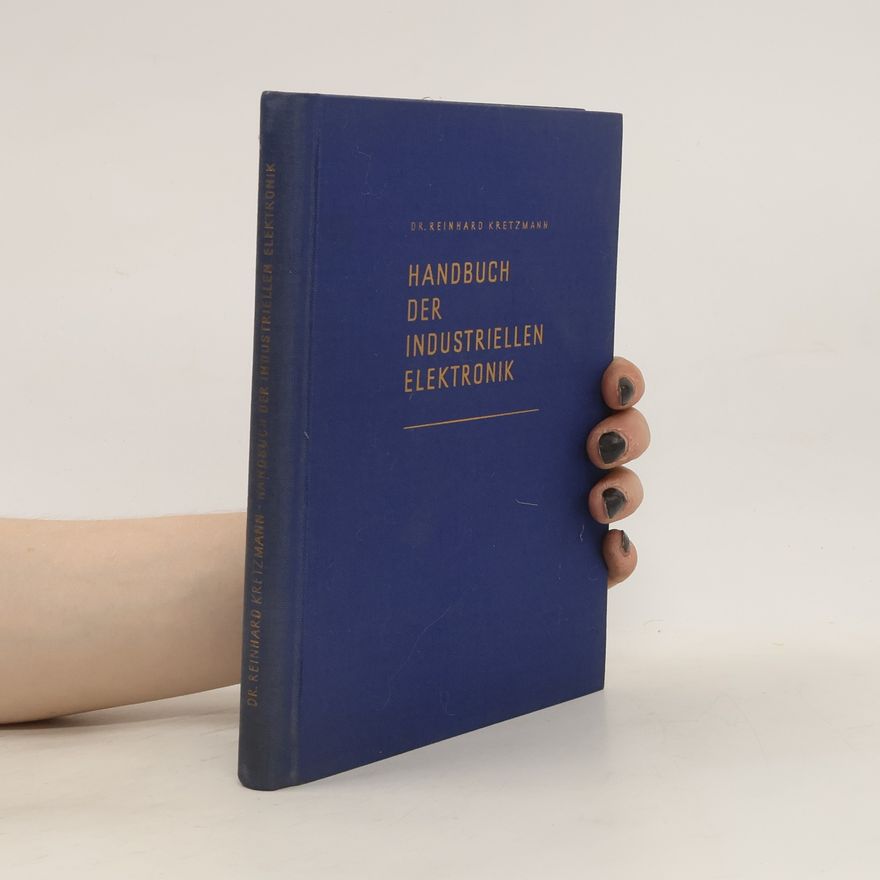 Reinhard Kretzmann Handbuch der industriellen Elektronik