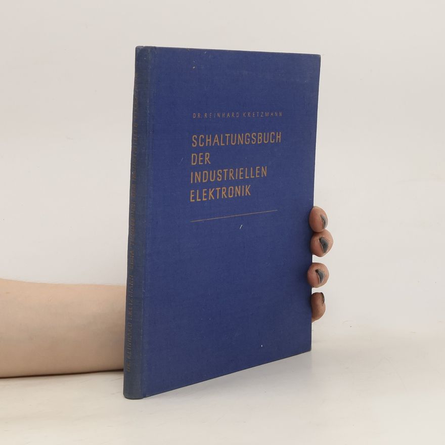 Reinhard Kretzmann Schaltungsbuch der Industriellen Elektronik