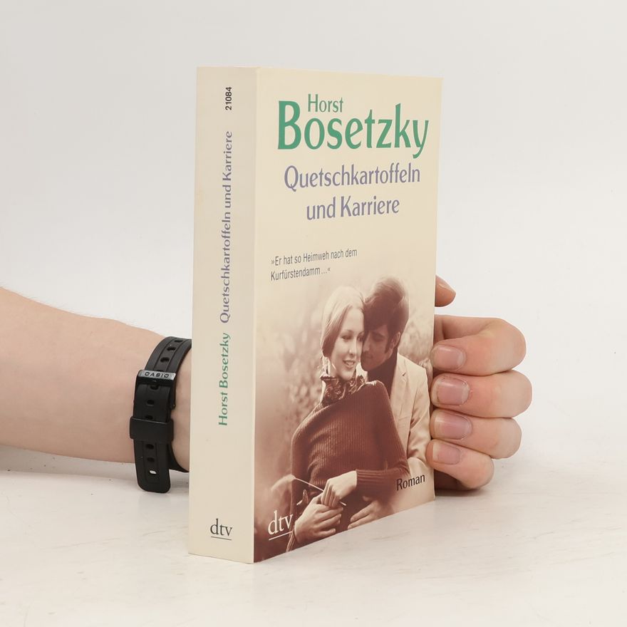 Horst Otto Oskar Bosetzky Quetschkartoffeln und Karriere