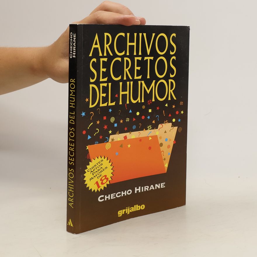 Checho Hirane Archivos secretos del humor