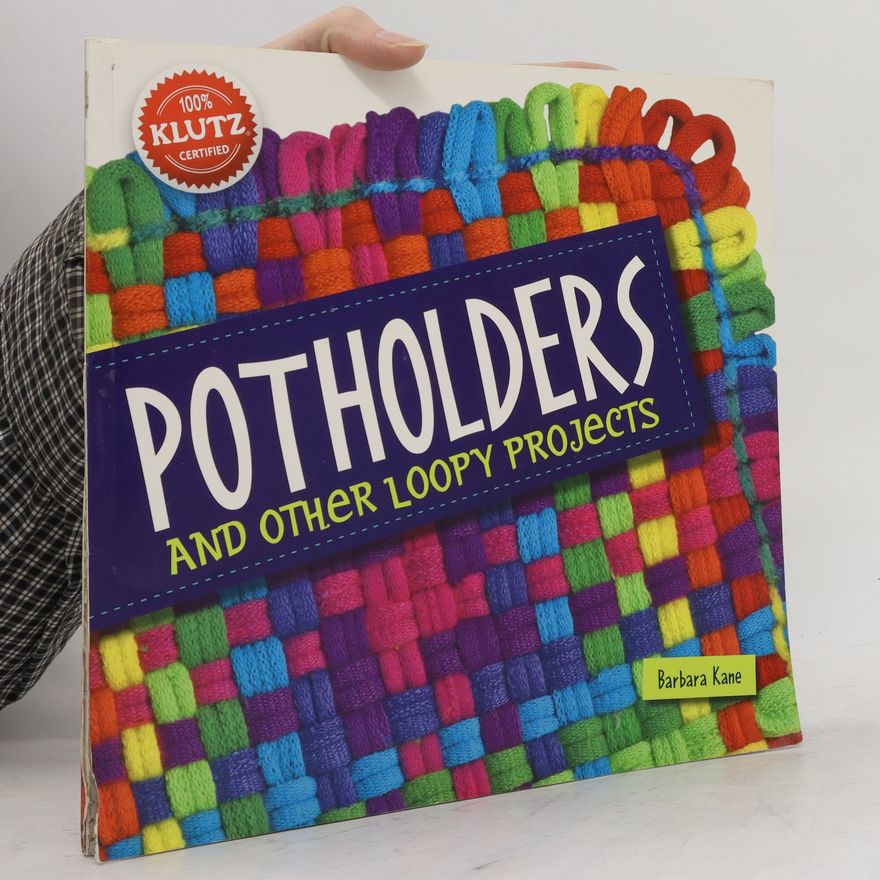 Barbara O Kane Potholders and Other Loopy Projects