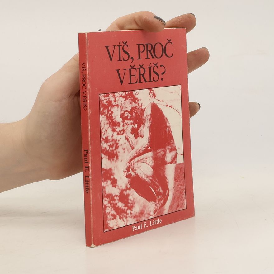 Paul E. Little Víš, proč věříš?