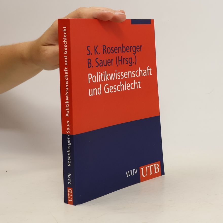 Birgit Sauer Politikwissenschaft und Geschlecht : Konzepte, Verknüpfungen, Perspektiven