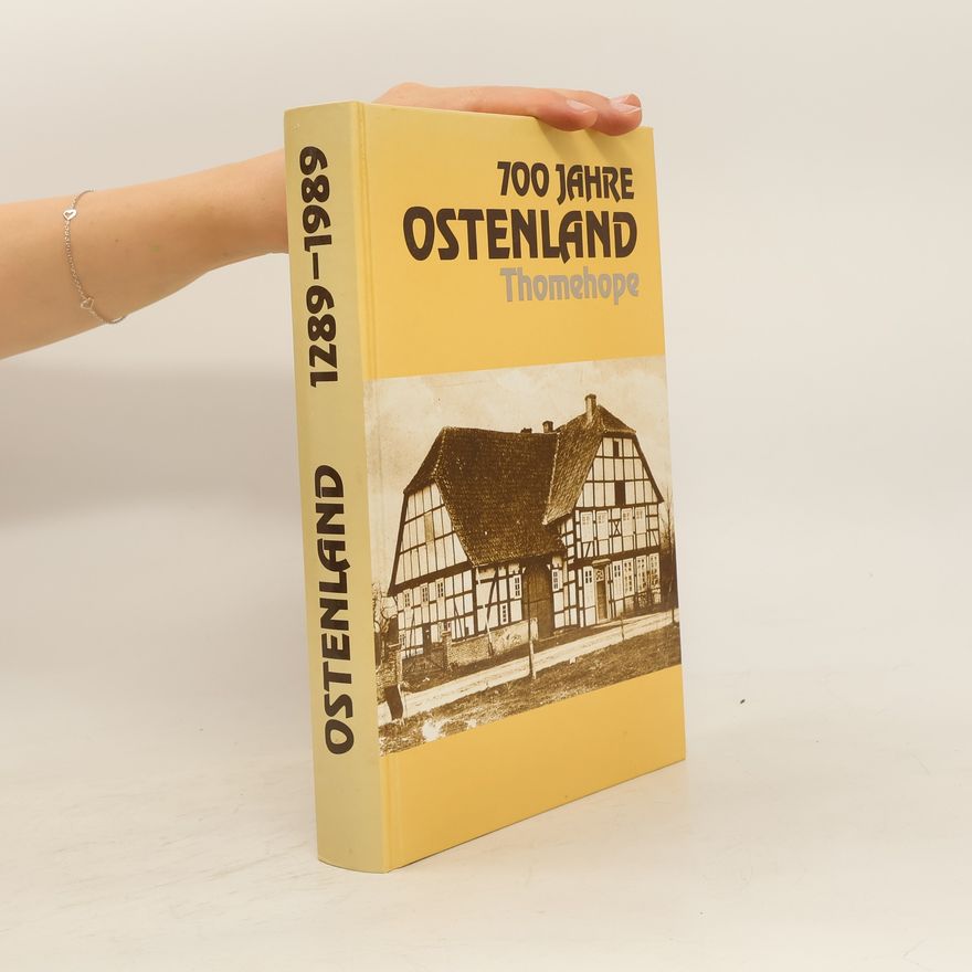 Autorenkollektiv 700 Jahre. Ostenland. Thomehope. 1289 - 1989