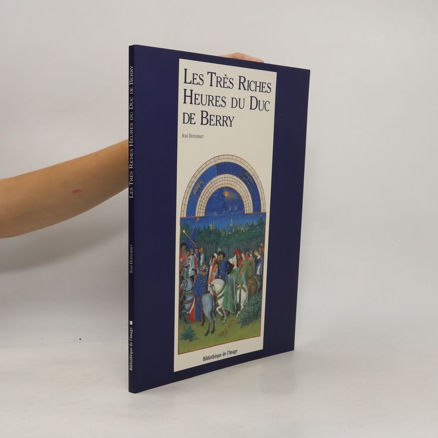Jean Dufournet Les Très Riches Heures du duc de Berry